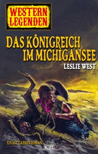 Western Legenden 19: Das Königreich im Michigansee - Leslie West - E-Book