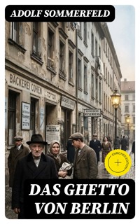 Das Ghetto von Berlin - Adolf Sommerfeld - E-Book