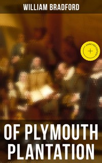 Of Plymouth Plantation - William Bradford - E-Book