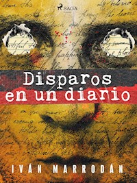 Disparos en un diario - Iván Marrodán - E-Book