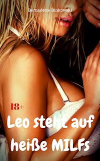 Leo steht auf heiße MILFs - Bernadette Binkowski - E-Book