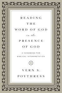 Reading the Word of God in the Presence of God - Vern S. Poythress - E-Book