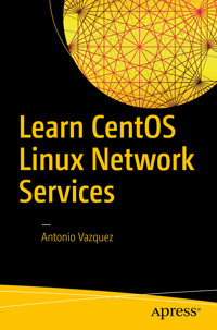 Learn CentOS Linux Network Services - Antonio Vazquez - E-Book