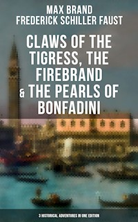 Claws of the Tigress, The Firebrand & The Pearls of Bonfadini - Max Brand - E-Book