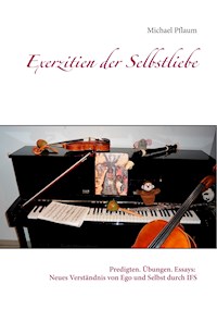 Exerzitien der Selbstliebe - Michael Pflaum - E-Book