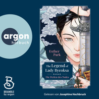 The Legend of Lady Byeoksa - Die Perlen des Todes (Ungekürzte Lesung) - Esther Park - Hörbuch