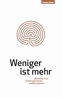 Weniger ist mehr - Daniela Röder - E-Book