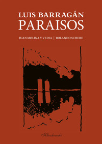 LUIS BARRAGAN. PARAISOS - MOLINA Y VEDIA-SCHERE - E-Book