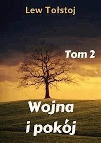 Wojna i pokój. Tom 2 - Lew Tolstoj - E-Book