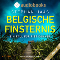 Belgische Finsternis - Ein Fall für Piet Donker, Band 1 (Ungekürzt) - Stephan Haas - Hörbuch