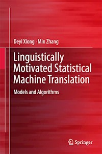 Linguistically Motivated Statistical Machine Translation - Deyi Xiong - E-Book