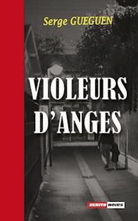 Violeurs d'anges - Serge Guéguen - E-Book