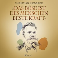 "Das Böse ist des Menschen beste Kraft" - Christian Liederer - Hörbuch