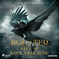 Bohater Krainy Króla Kruków - Aneta Cierechowicz - Hörbuch