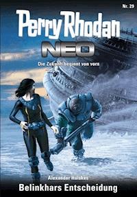 Perry Rhodan Neo 29: Belinkhars Entscheidung - Alexander Huiskes - E-Book
