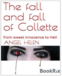 The Fall and Fall of Collette - Angel Helen - E-Book