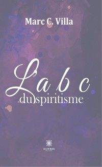 L'a b c du spiritisme - Marc C. Villa - E-Book