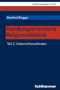 Handlungsorientierte Religionsdidaktik - Manfred Riegger - E-Book