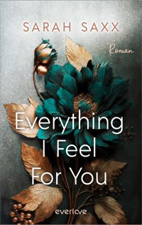Everything I Feel For You - Sarah Saxx - E-Book