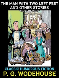 The Man With Two Left Feet And Other Stories - P. G. Wodehouse - E-Book
