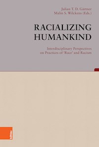 Racializing Humankind: Interdisciplinary Perspectives on Practices of 'Race' and Racism -  - E-Book