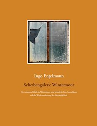 Scherbengalerie Wintermoor - Ingo Engelmann - E-Book