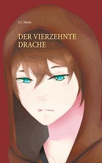Der vierzehnte Drache - L.C. Mucke - E-Book
