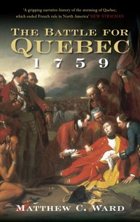 The Battle for Quebec 1759 - Matthew C Ward - E-Book