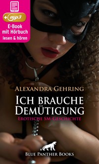 Ich brauche Demütigung | Erotik Audio Story | Erotisches Hörbuch - Alexandra Gehring - E-Book