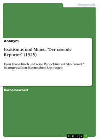 Exotismus und Milieu. "Der rasende Reporter" (1925) - Gesa Born - E-Book