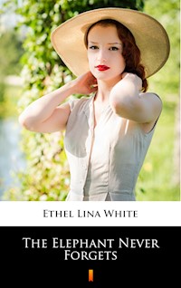 The Elephant Never Forgets - Ethel Lina White - E-Book