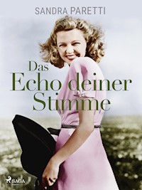 Das Echo deiner Stimme - Sandra Paretti - E-Book