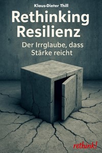 Rethinking Resilienz - Klaus-Dieter Thill - E-Book