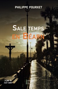 Sale temps en Béarn - Philippe Pourxet - E-Book