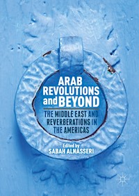 Arab Revolutions and Beyond -  - E-Book