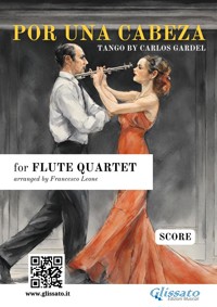 Flute Quartet "Por una cabeza" (score) - Carlos Gardel - E-Book