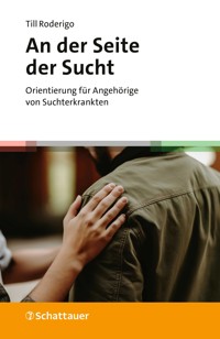 An der Seite der Sucht - Till Roderigo - E-Book
