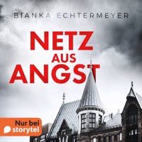Netz aus Angst - Bianka Echtermeyer - Hörbuch