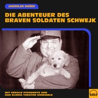 Die Abenteuer des braven Soldaten Schwejk - Jaroslav Hašek - Hörbuch