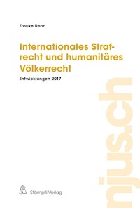 Internationales Strafrecht und humanitäres Völkerrecht - Frauke Renz - E-Book