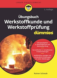 Übungsbuch Werkstoffkunde und Werkstoffprüfung für Dummies - Rainer Schwab - E-Book
