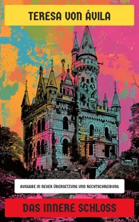 Das innere Schloss - Teresa von Avila - E-Book