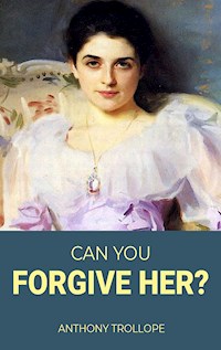Can You Forgive Her? - Anthony Trollope - E-Book