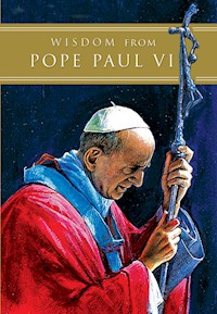 Wisdom from Pope Paul VI - Mary Leonora Wilson - E-Book