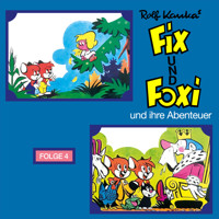 Fix und Foxi, Fix und Foxi und ihre Abenteuer, Folge 4 - Rolf Kauka - Hörbuch