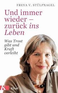 Und immer wieder - zurück ins Leben - Freya Stülpnagel - E-Book