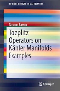 Toeplitz Operators on Kähler Manifolds - Tatyana Barron - E-Book