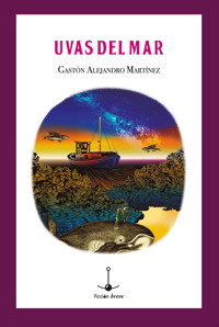 Uvas del mar - Gastón Alejandro Martínez - E-Book