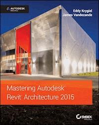 Mastering Autodesk Revit Architecture 2015 - Eddy Krygiel - E-Book