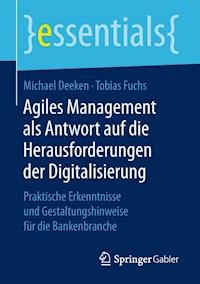 Agiles Management als Antwort auf die Herausforderungen der Digitalisierung - Michael Deeken - E-Book